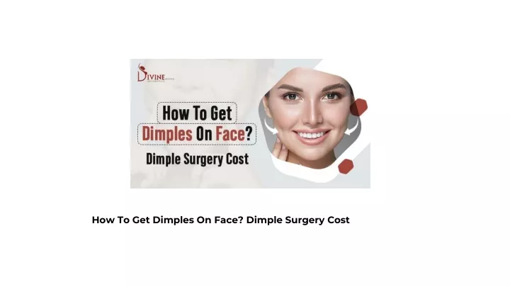 how to get dimples on face dimple surgery cost