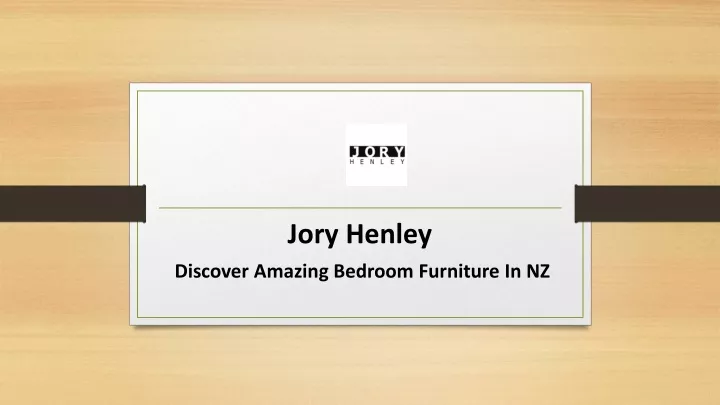 jory henley discover amazing bedroom furniture in nz