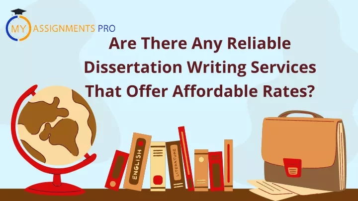 are there any reliable dissertation writing