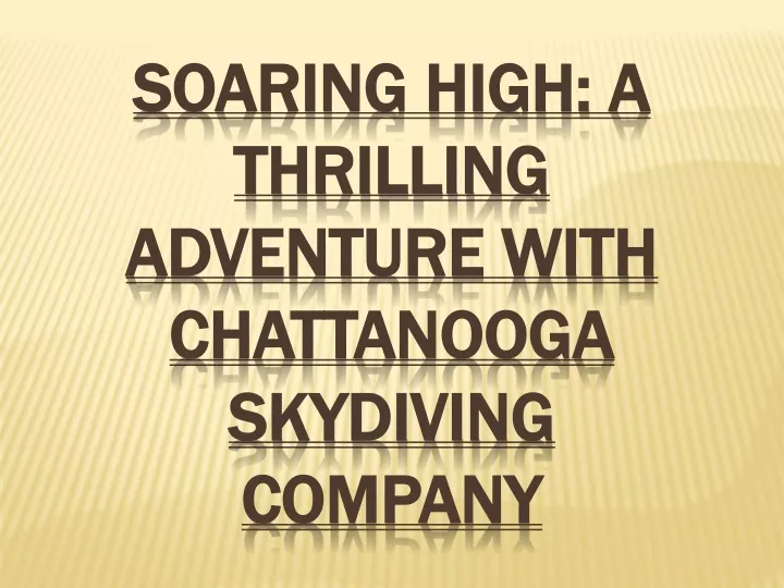 soaring high a thrilling adventure with chattanooga skydiving company