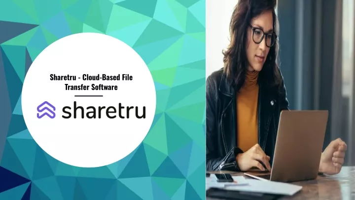 sharetru cloud based file transfer software