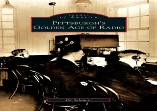 Download⚡️(PDF)❤️ Pittsburgh's Golden Age of Radio