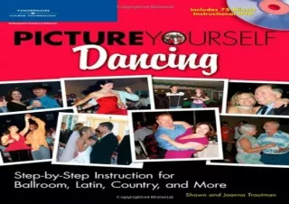 $PDF$/READ/DOWNLOAD️❤️ Picture Yourself Dancing: Step-by-Step Instruction for Ballroom, La