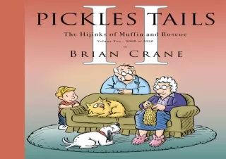 Download⚡️PDF❤️ Pickles Tails Volume Two: The Hijinks of Muffin & Roscoe: 2008-2020 (Pickl
