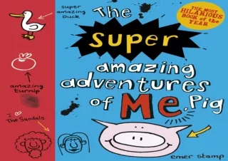 Ebook❤️(download)⚡️ The Super Amazing Adventures of Me, Pig