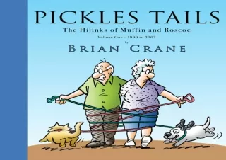 ❤️PDF⚡️ Pickles Tails Volume One: The Hijinks of Muffin & Roscoe: 1990-2007
