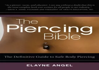PDF✔️Download❤️ The Piercing Bible: The Definitive Guide to Safe Body Piercing