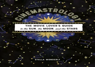 READ️⚡️[PDF]️❤️ Cinemastrology: The Movie Lover's Guide to the Sun, the Moon, and the Star