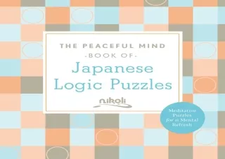 Download⚡️ The Peaceful Mind Book of Japanese Logic Puzzles (Peaceful Mind Puzzles)