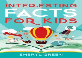 book❤️[READ]✔️ Interesting Facts for Kids: 1,000 Random and Fun Facts for Curious Kids (Ki