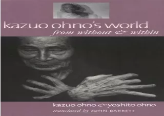 Download⚡️PDF❤️ Kazuo Ohno's World: from without & within