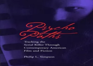 [PDF❤️ READ ONLINE️⚡️] Psycho Paths: Tracking the Serial Killer Through Contemporary Ameri