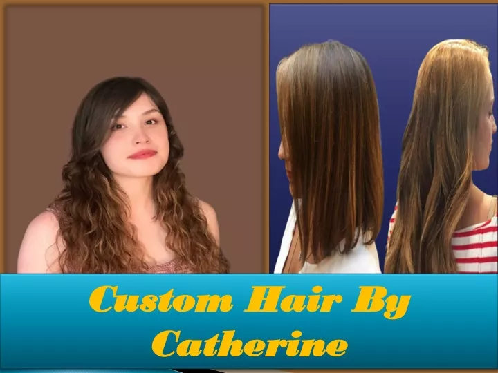 custom hair by catherine