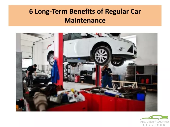 6 long term benefits of regular car maintenance
