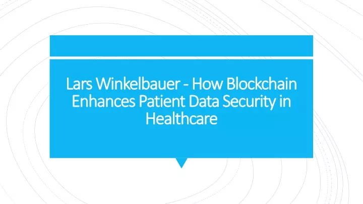 lars winkelbauer how blockchain enhances patient data security in healthcare