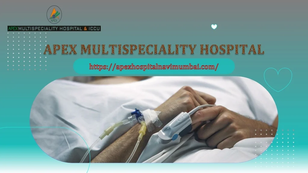 PPT - ICU Facilities in Navi Mumbai - APEX MULTISPECIALITY HOSPITAL ...