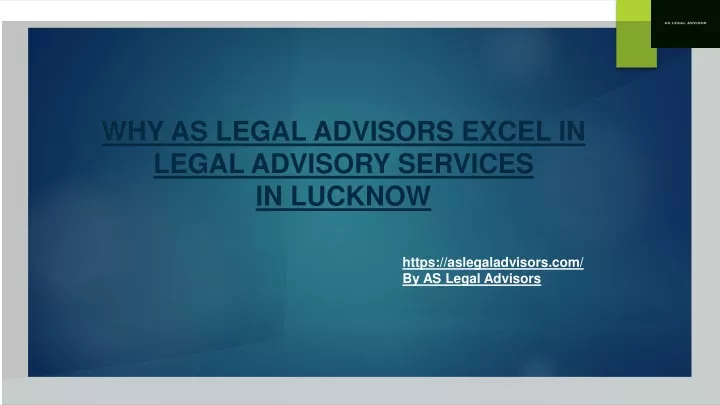 why as legal advisors excel in legal advisory services in lucknow