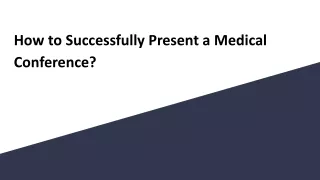 How to Successfully Present a Medical Conference?