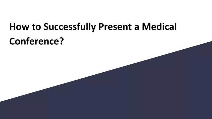 how to successfully present a medical conference