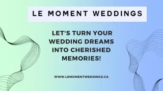 Let's turn your wedding dreams into cherished memories