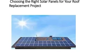 Choosing the Right Solar Panels for Your Roof Replacement Project