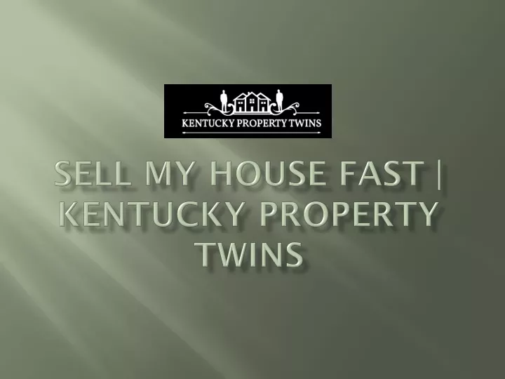 sell my house fast kentucky property twins