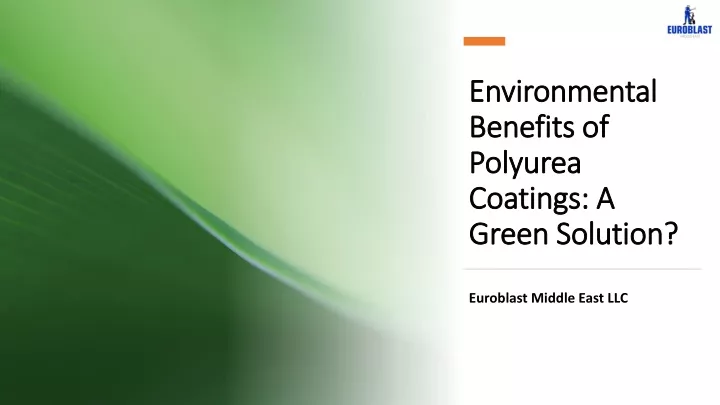 environmental benefits of polyurea coatings a green solution