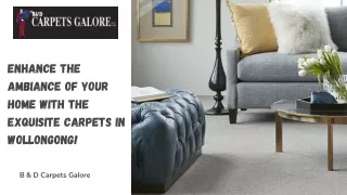 Enhance the Ambiance of Your Home with the Exquisite Carpets in Wollongong!