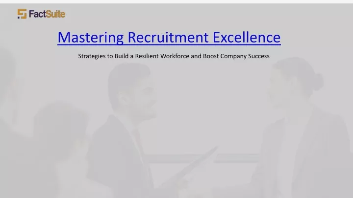mastering recruitment excellence