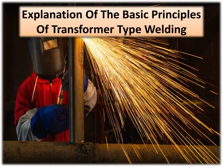 explanation of the basic principles of transformer type welding