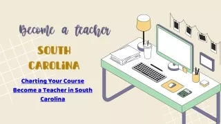 Charting Your Course Become a Teacher in South Carolina