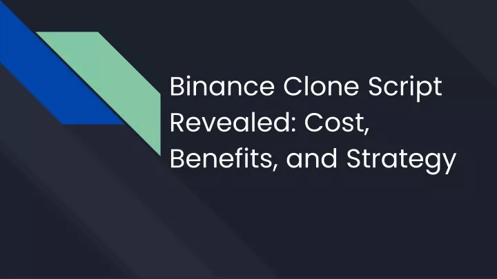 binance clone script revealed cost benefits and strategy