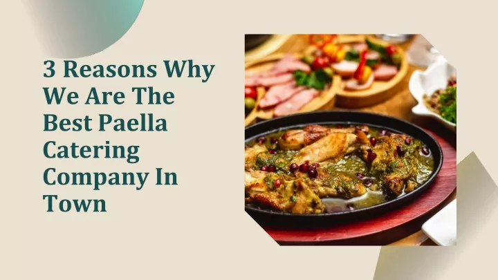 3 reasons why we are the best paella catering