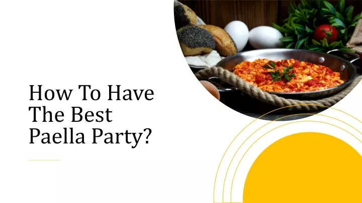 how to have the best paella party