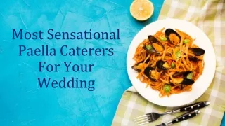 Most Sensational Paella Caterers For Your Wedding