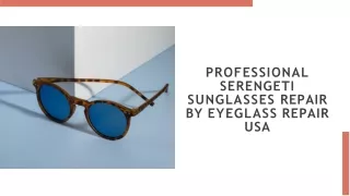 Professional Serengeti Sunglasses Repair by Eyeglass Repair USA