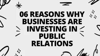06 Reasons Why Businesses are Investing in Public Relations