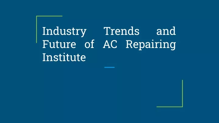 industry future of ac repairing institute