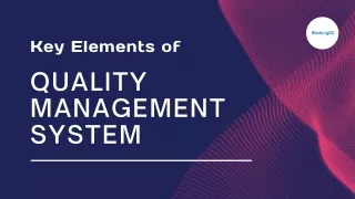 Key Elements of  Quality Management System