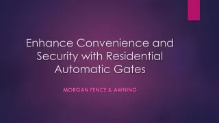 Enhance Convenience and Security with Residential Automatic Gates