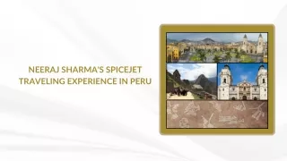 Neeraj Sharma's Spicejet Traveling Experience In Peru