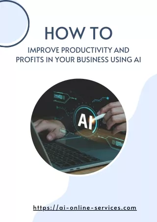 HOW TO IMPROVE PRODUCTIVITY AND PROFITS IN YOUR BUSINESS USING AI