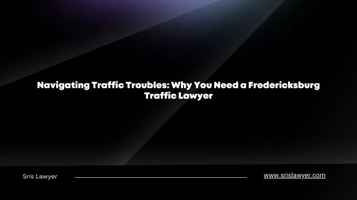 navigating traffic troubles why you need