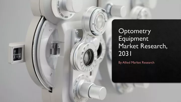 optometry equipment market research 2031