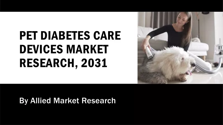 pet diabetes care devices market research 2031