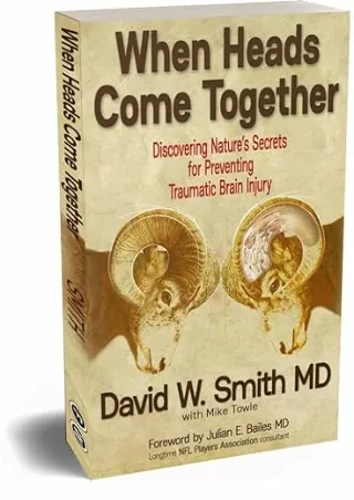 book❤️[READ]✔️ When Heads Come Together: Discovering Nature's Secrets for Preventing Traumatic Brain Injury