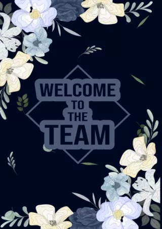 ❤️PDF⚡️ WELCOME TO THE TEAM: Notebook gift floral 6 x 9 inch: The Strength Of The Team Is Each Individual Member 100 pag