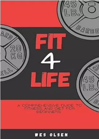 [PDF]❤️DOWNLOAD⚡️ Fit 4 Life : A Comprehensive Guide to Fitness and Diet for Beginners