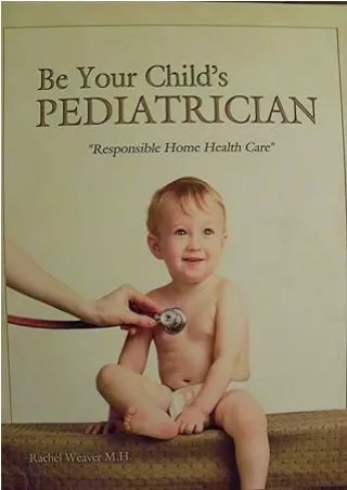 Download⚡️PDF❤️ Be Your Child's Pediatrician