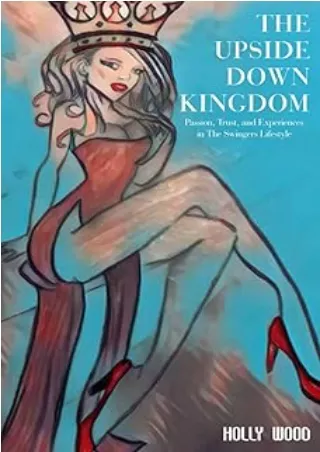 book❤️[READ]✔️ The Upside Down Kingdom: Passion, Trust, and Experiences in the Swingers Lifestyle